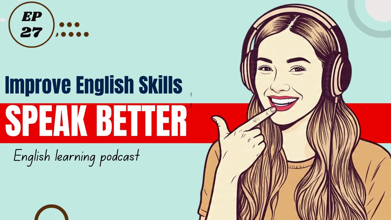 How to Improve English Speaking Skills | Podcast for Beginners - YouTube