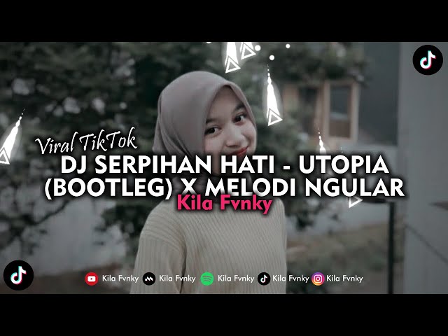 DJ SERPIHAN HATI - UTOPIA  (BOOTLEG) X MELODI NGULAR VIRAL TIKTOK 2023 class=