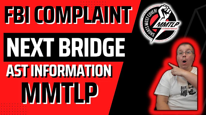 MMTLP NEXT BRIDGE - FBI COMPLAINTS FILED - AST INF...