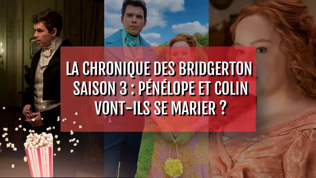 La Chronique des Bridgerton saison 3 Pénélope et Colin vontils se marier ? YouTube