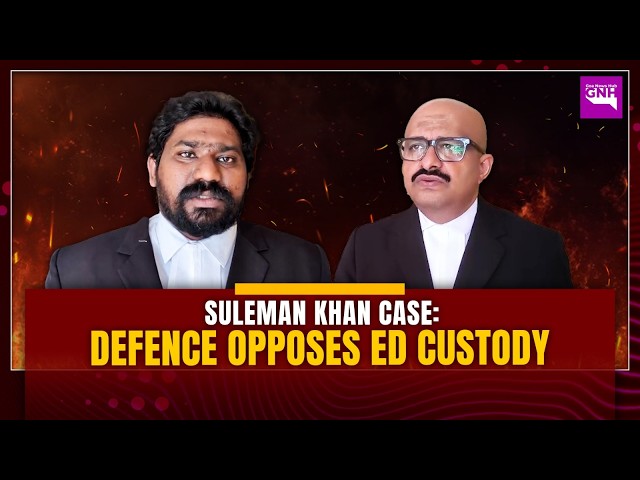 Suleman Khan Case: Defence Opposes ED Custody