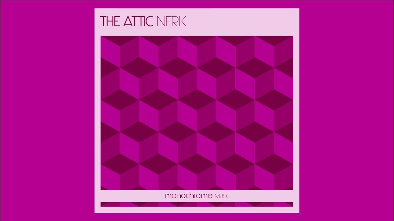 Watch Nerik - The Attic - Original Mix on YouTube Watch Nerik - The Attic - Original Mix on YouTube