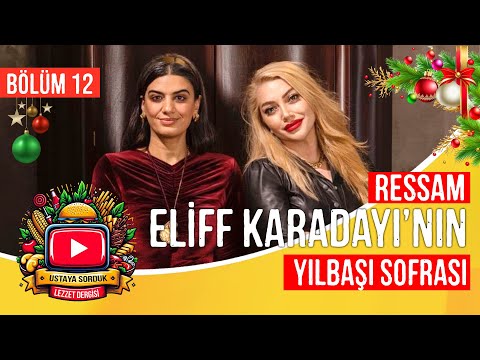 Eliff Karadayı’dan Yılbaşı Sofrası İçin Öneriler - Ustaya Sorduk 12. Bölüm