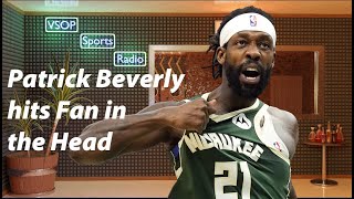 Patrick Beverly BANNED from ESPN after Hitting Fan in the Head then Disrespecting Producer