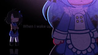 When I Wake Up. Wonderland Au