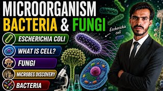 Lecture 01 | Micro Organisms | microorganisms, Bacteria, Fungi, escherichia Coli and microbes