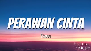 Perawan Cinta - Rossa || Lirik Lagu