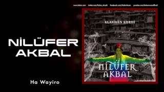 Nilüfer Akbal - Ha Wayiro [Klasîkên Kurdi © 2013 Kalan Müzik]