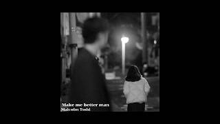 Make me better man - Malcolm Todd (ThaiSub)
