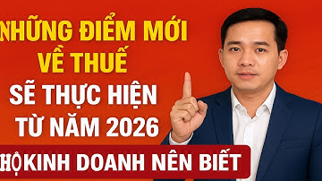 Những điểm mới về thuế sẽ thực hiện từ năm 2026 Hộ kinh doanh nên biết