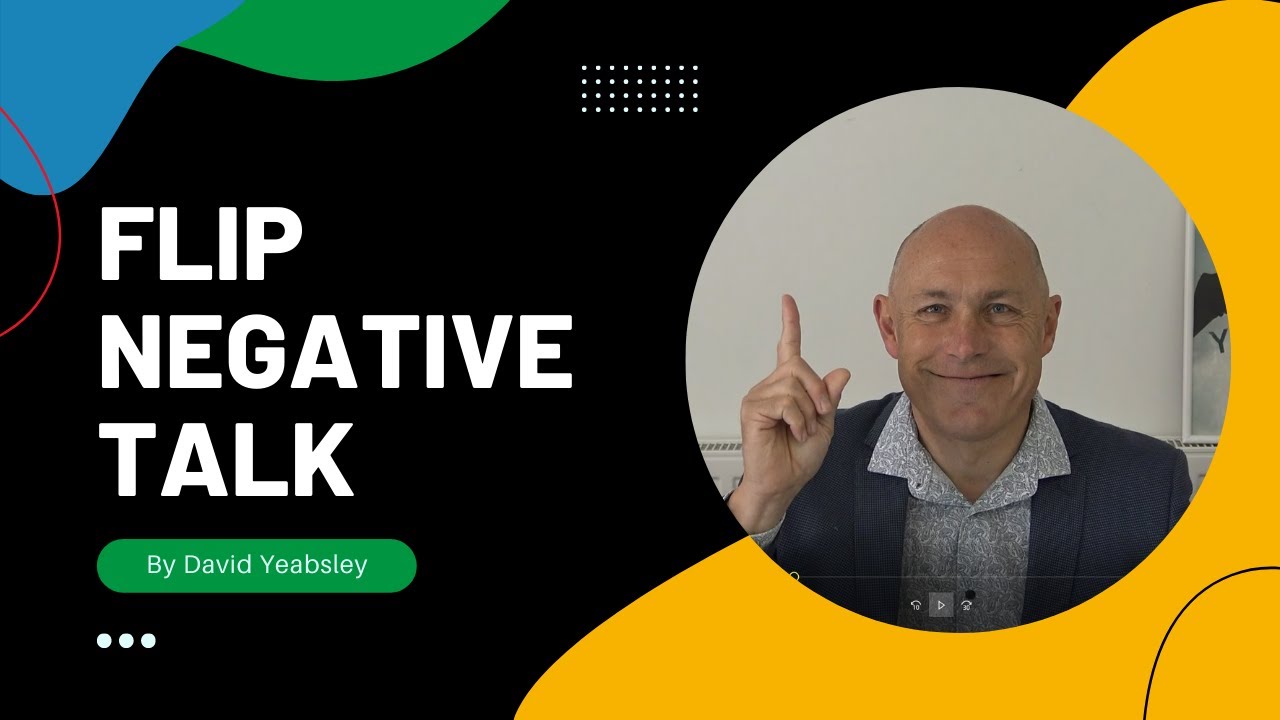 How To Stop Talking Negatively –Flip It