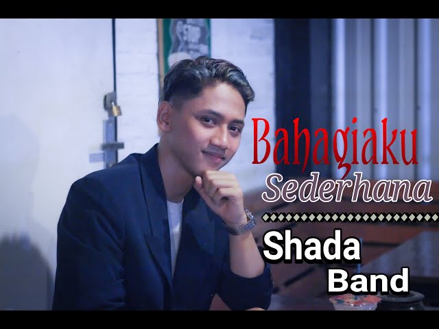 BAHAGIAKU SEDERHANA  SHADA BAND (OFFICIAL MUSIC VIDEO DI POPULERKAN AHKAM HAFIDZ) class=
