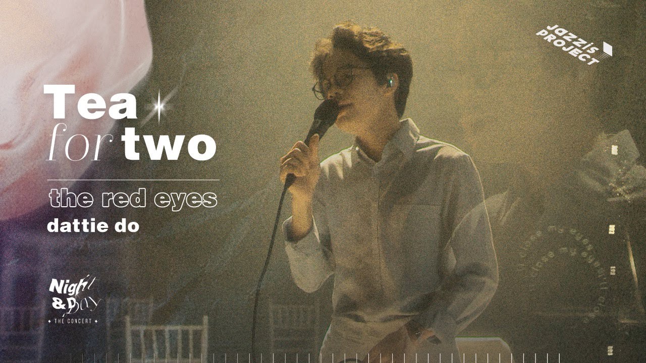 TEA FOR TWO | NIGHT & DAY CONCERT | Session #4 - Dattie Đỗ ft. The Red Eyes Band | 8 the Theatre TEA FOR TWO | NIGHT & DAY CONCERT | Session #4 - Dattie Đỗ ft. The Red Eyes Band | 8 the Theatre