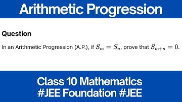 if Sm=Sn for some AP then prove that Sm+n=0 | Arithmetic Progression Solved Example