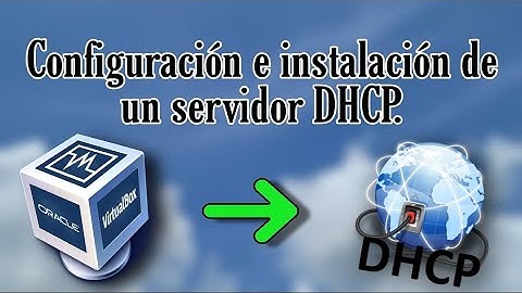 Como crear un Servidor DHCP en una Maquina Virtual paso a paso - SEGURIDAD APLICADA A LA INFORMATICA