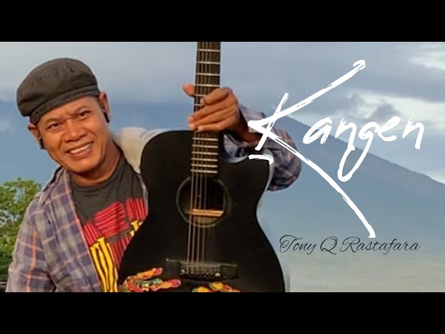 Tony Q Rastafara #kangen  (official video )2021 class=