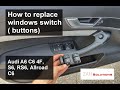 How to replace windows switch  buttons  audi a6 c6 4f s6 rs6 allroad c6 20042011