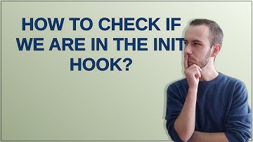 Wordpress: How to check if we are in the init hook?