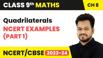 Quadrilaterals - NCERT Examples (Part 1) | Class 9 Maths Chapter 8 | CBSE