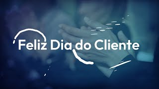 Feliz dia do Cliente!