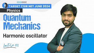 Harmonic Oscillator | Quantum Mechanics | Csir Net Physical Science June 2024 | L3 | Ifas