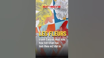 In tranh Canvas khổ lớn, tranh Canvas Les Fleurs họa tiết khăn lụa - In Kỹ Thuật Số Since 2006