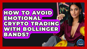 How To Avoid Emotional Crypto Trading With Bollinger Bands? - Crypto Trading Strategists