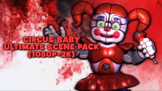 Circus Baby Ultimate Scene Pack 1080P-2K
