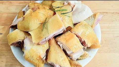 Cách làm Gà nguyên con luộc bằng lồi cơm điện không cần nước và cái kết khó tin