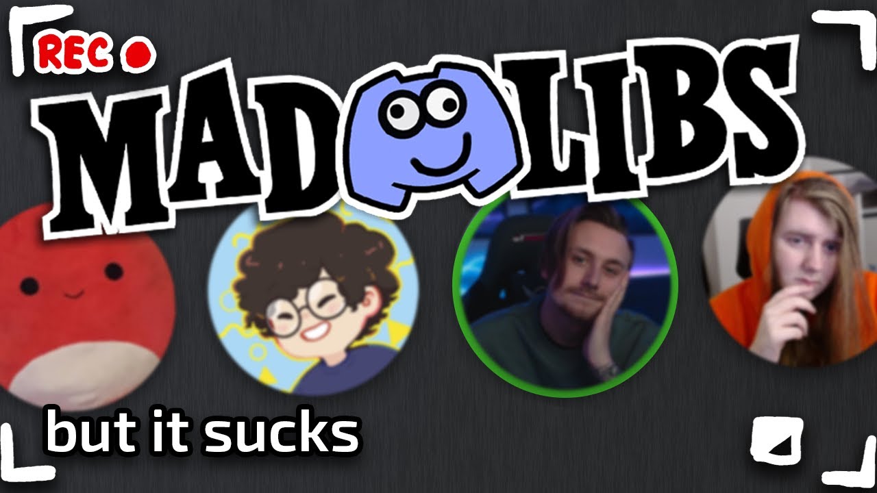 We Made Horrible Discord Madlibs...