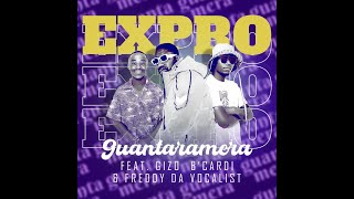 Expro Ft Gizo B'Cardi & Freddy Da Vocalist Title Guantaramera