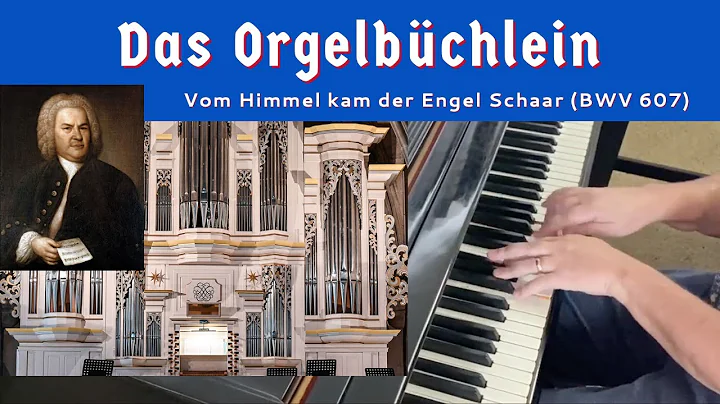 J.S. BACH: "Vom Himmel kam der Engel Schaar" (BWV 607) from "Orgelbchlein"