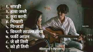 New Nepali  Slowed   Reverb Collection   ||Nepali Lofi Slowed Reverb Best Songs || Best Music