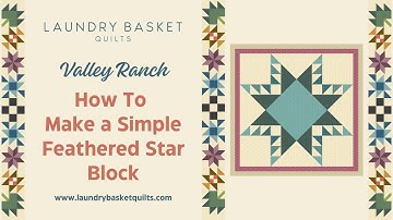 How to make a Feathered Star Block  - Free Tutorial, SEW Simple! - Valley Ranch QA -  Center Block