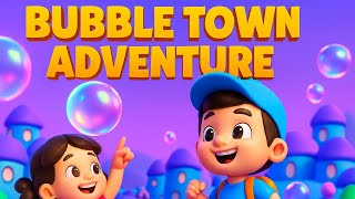 Bubble Town Adventure π | Fun Kids Storytime with Surprising Twists!