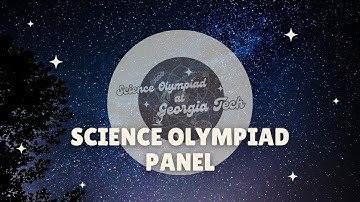 Science Olympiad Panel | SciOly@GT 2024 Event Workshop Series