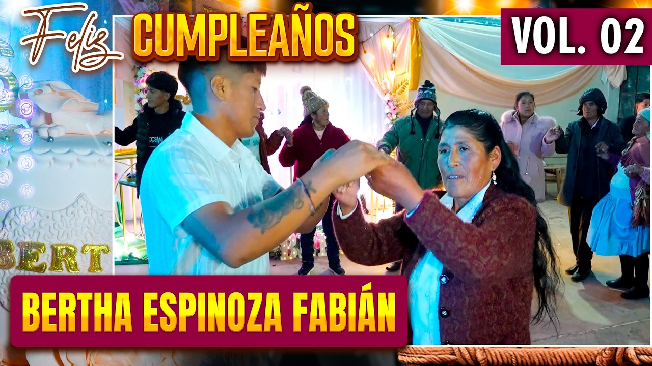🍰 Feliz Cumpleaños 🌹 Bertha Espinoza Fabián ✨ 09 de Febrero del 2026 // DVD 02