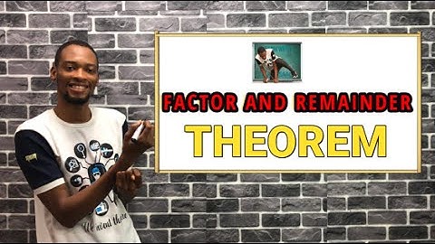 Factor & Remainder Theorem (Explanations & Questions)