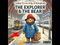 The Explorer The Bear From Paddington The Musical Tádhg Tír Na NÓg TChonghaile mp3