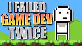I Failed at GAME DEV Twice...