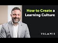 How to create a learning culture