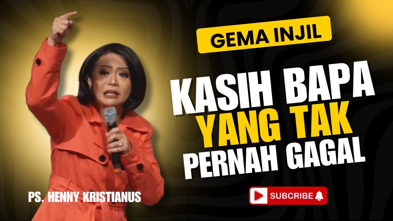KASIH BAPA YANG TAK PERNAH GAGAL I  PS HENNY CHRISTIANUS