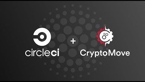 CircleCI and CryptoMove: Automate storage of encrypted keys and secrets