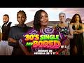 30 S Single Bored Episode 3 New Business Nigerian Comedy Series 30 S Single Bored Episode 3 New Business Nigerian Comedy Series