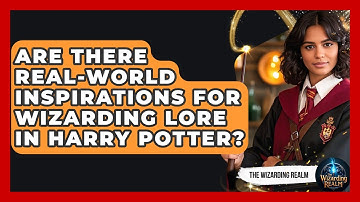 Are There Real-World Inspirations for Wizarding Lore in Harry Potter? - The Wizarding Realm