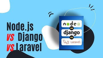 NodeJs Vs Django Vs Laravel?? What should you learn in 2022