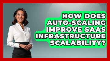 How Does Auto-scaling Improve SaaS Infrastructure Scalability? - The SaaS Pros Breakdown