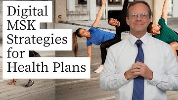 Digital Musculoskeletal Strategies for Health Plans