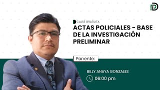 Clase gratuita: Actas policiales - base de la investigación preliminar
