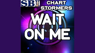 Wait on Me (Karaoke Version) (Originally Performed By Rixton)